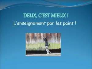 DEUX CEST MIEUX Lenseignement par les pairs PLAN