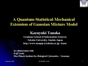A QuantumStatisticalMechanical Extension of Gaussian Mixture Model Kazuyuki