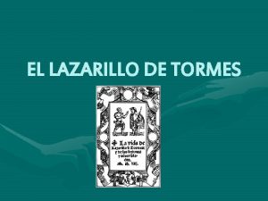 EL LAZARILLO DE TORMES LA NOVELA PICARESCA Generalmente