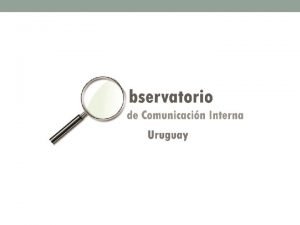 UNA BREVE HISTORIA DE LA CI EN URUGUAY