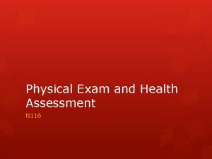 Physical Exam and Health Assessment N 116 Purposes