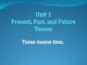 Unit 1 present tenses