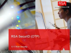 RSA Secur ID OTP RSA Security OTP RSA
