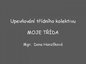 Upevovn tdnho kolektivu MOJE TDA Mgr Dana Hanzlkov