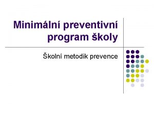 Minimln preventivn program koly koln metodik prevence Systm