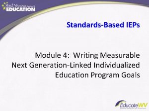 StandardsBased IEPs Module 4 Writing Measurable Next GenerationLinked