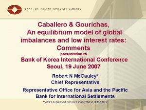 Caballero Gourichas An equilibrium model of global imbalances