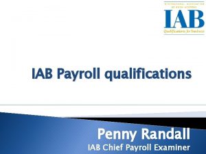IAB Payroll qualifications Penny Randall IAB Chief Payroll