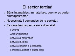 El sector terciari Bns intangibles immaterials que no