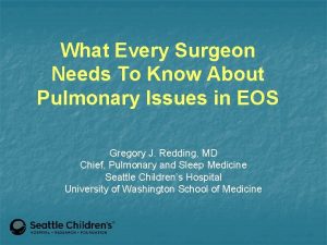 What Every Surgeon Needs To Know About Pulmonary