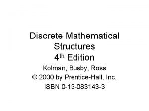 Discrete Mathematical Structures 4 th Edition Kolman Busby