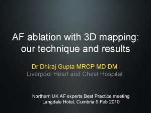 AF ablation with 3 D mapping our technique