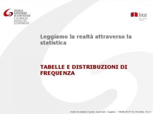 Leggiamo la realt attraverso la statistica TABELLE E