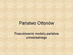 Pastwo Ottonw Poszukiwanie modelu pastwa uniwersalnego Italia w