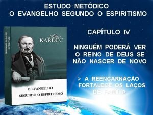 ESTUDO METDICO O EVANGELHO SEGUNDO O ESPIRITISMO CAPTULO