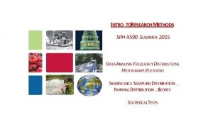 INTRO TORESEARCH METHODS SPHX 590 SUMMER 2015 DATA