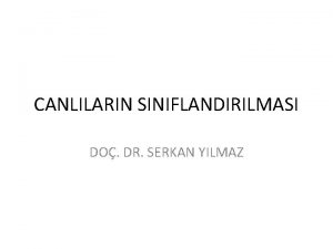CANLILARIN SINIFLANDIRILMASI DO DR SERKAN YILMAZ 1 GR