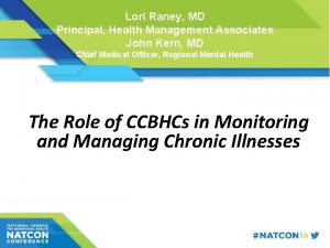 Lori Raney MD Principal Health Management Associates John Lori Raney MD Principal Health Management Associates John