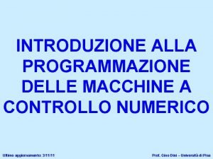 INTRODUZIONE ALLA PROGRAMMAZIONE DELLE MACCHINE A CONTROLLO NUMERICO