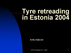 Tyre retreading in Estonia 2004 Ants Astover STRO