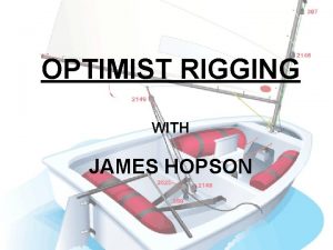 OPTIMIST RIGGING WITH JAMES HOPSON MY BACKGROUND Started