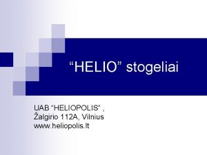 HELIO stogeliai UAB HELIOPOLIS algirio 112 A Vilnius