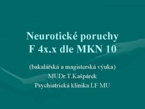 Neurotick poruchy F 4 x x dle MKN