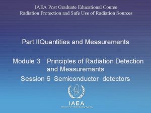 IAEA Post Graduate Educational Course Radiation Protection and