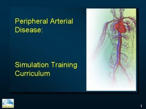 Peripheral Arterial Disease Simulation Training Curriculum 1 Peripheral