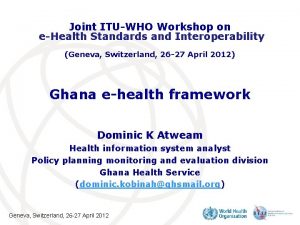 Joint ITUWHO Workshop on eHealth Standards and Interoperability