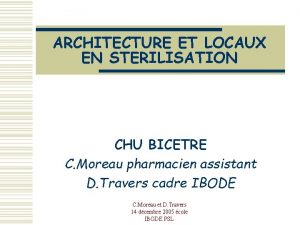 ARCHITECTURE ET LOCAUX EN STERILISATION CHU BICETRE C