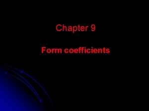 Chapter 9 Form coefficients The coefficient of fineness