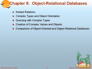Chapter 9 ObjectRelational Databases n Nested Relations n