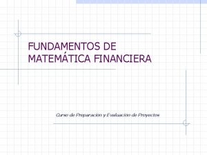 FUNDAMENTOS DE MATEMTICA FINANCIERA Curso de Preparacin y