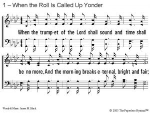 1 When the Roll Is Called Up Yonder