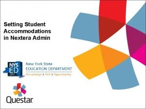 Setting Student Accommodations in Nextera Admin Student Accommodations