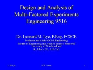 Design and Analysis of MultiFactored Experiments Engineering 9516