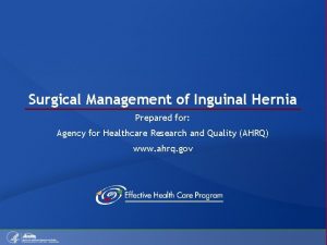 Surgical Management of Inguinal Hernia Prepared for Agency