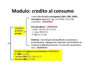 Modulo credito al consumo Cenni sulla disciplina previgente