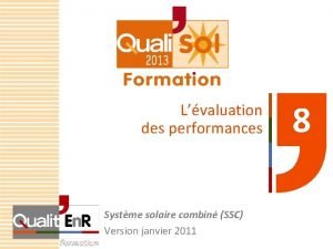 Lvaluation des performances Systme solaire combin SSC Version