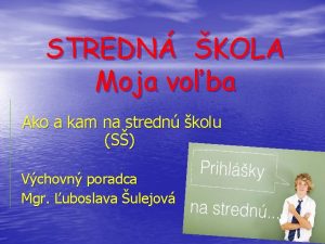 STREDN KOLA Moja voba Ako a kam na