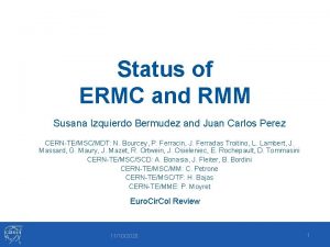 Status of ERMC and RMM Susana Izquierdo Bermudez