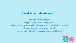 Bankkrtyt de okosan Mire j a bankkrtya Hogyan