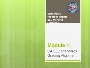 Elementary Progress Report ELD Marking Guidance Module 1