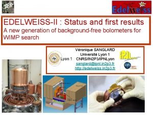 EDELWEISSII Status and first results A new generation