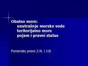 Obalno i teritorijalno more Obalno i teritorijalno more