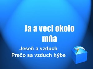 Ja a veci okolo ma Jese a vzduch