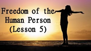 Lesson 5 freedom of the human person answer key