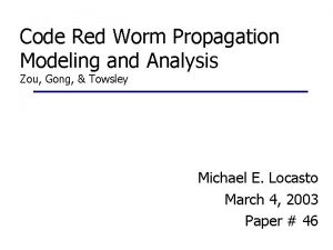 Code Red Worm Propagation Modeling and Analysis Zou