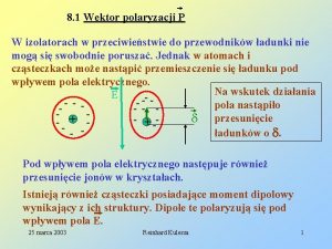 Wektor polaryzacji dielektryka Wektor polaryzacji dielektryka